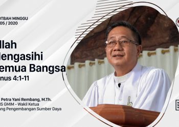 TEKS KHOTBAH MINGGU, 10 MEI 2020 ” Allah Mengasihi Semua Bangsa” + AUDIO
