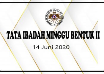 TATA IBADAH MINGGU BENTUK II – 14 JUNI 2020