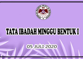 TATA IBADAH BENTUK  I – 5 JULI 2020