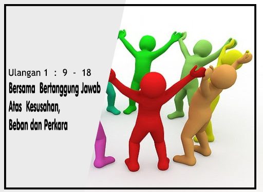 Bersama Bertanggung Jawab atas Kesusahan, Beban dan Perkara – Ulangan 1 : 9 – 18