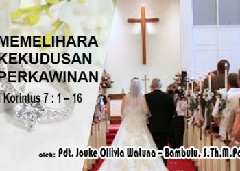Memelihara Kekudusan Perkawinan – 1 Korintus 7:1-16