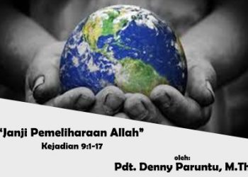 “Janji Pemeliharaan Allah” –  Kejadian 9:1-17 +  Audio
