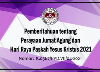 Pemberitahuan tentang Perayaan Jumat Agung dan Hari Raya Paskah Yesus Kristus 2021