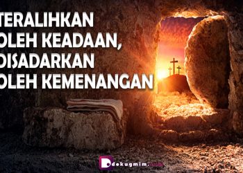 Teralihkan oleh Keadaan, Disadarkan oleh Kemenangan