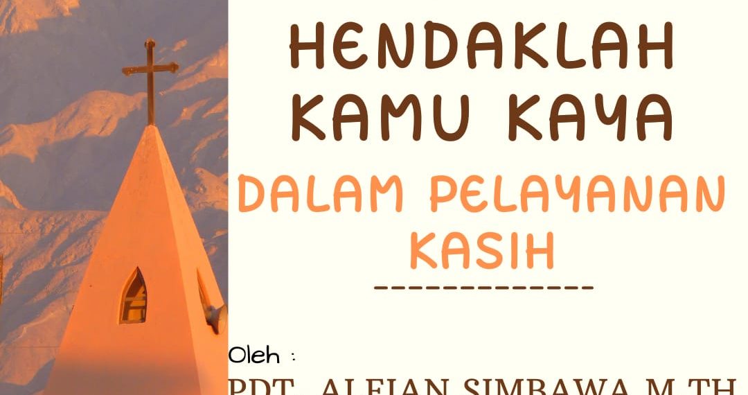 Hendaklah Kamu Kaya Dalam Pelayanan Kasih – 2 Korintus 8 : 1-15