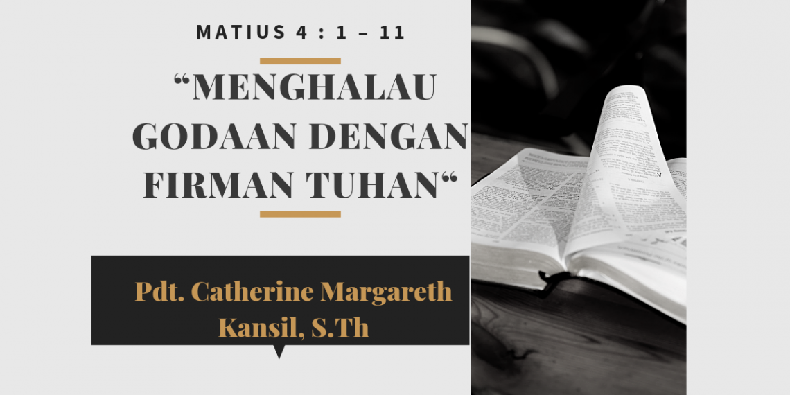Menghalau Godaan Dengan Firman Tuhan – Matius 4:1-11