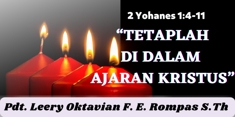 Tetaplah Di Dalam Ajaran Kristus – 2 Yohanes 1:4-11