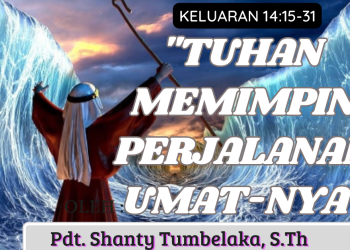 Tuhan Memimpin Perjalanan Umat-Nya – Keluaran 14:15-31