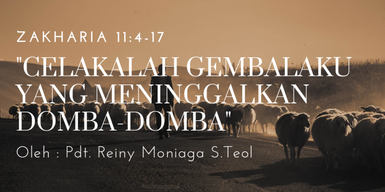 Celakalah Gembalaku Yang Meninggalkan Domba-Domba – Zakharia 11:4-17