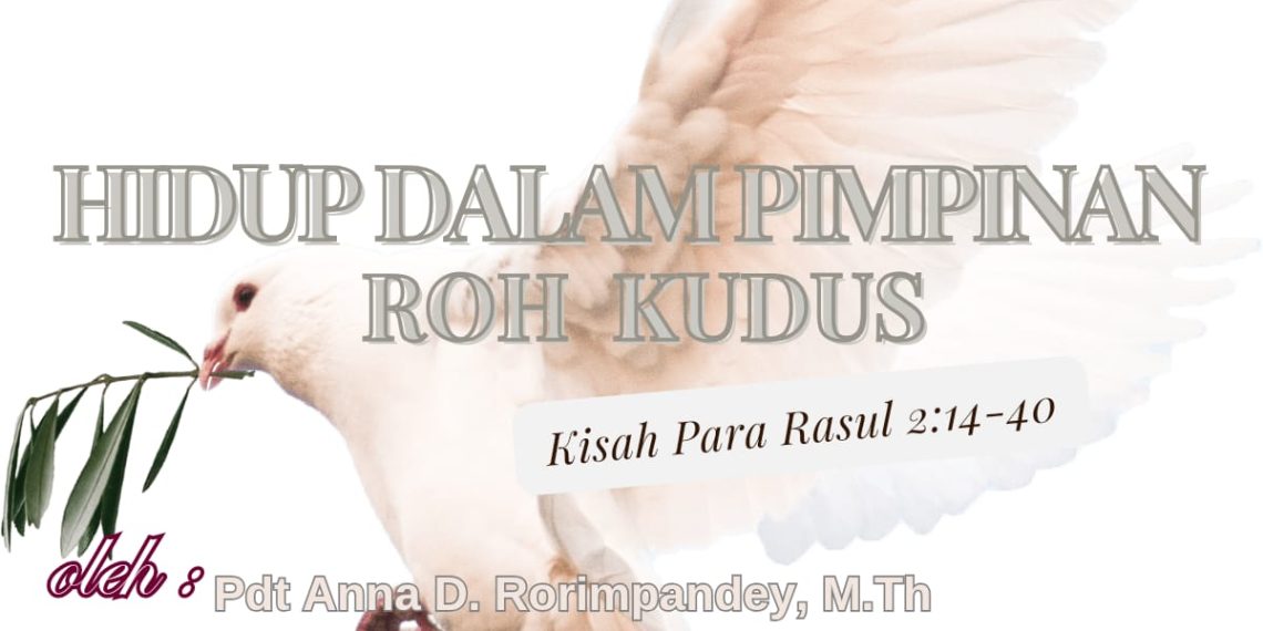 Hidup Dalam Pimpinan Roh Kudus – Kisah Para Rasul 2:14-40