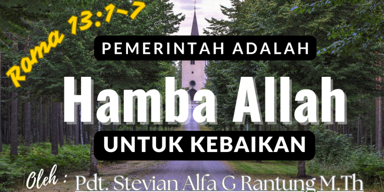 Pemerintah Adalah Hamba Allah untuk Kebaikan – Roma 13:1-7