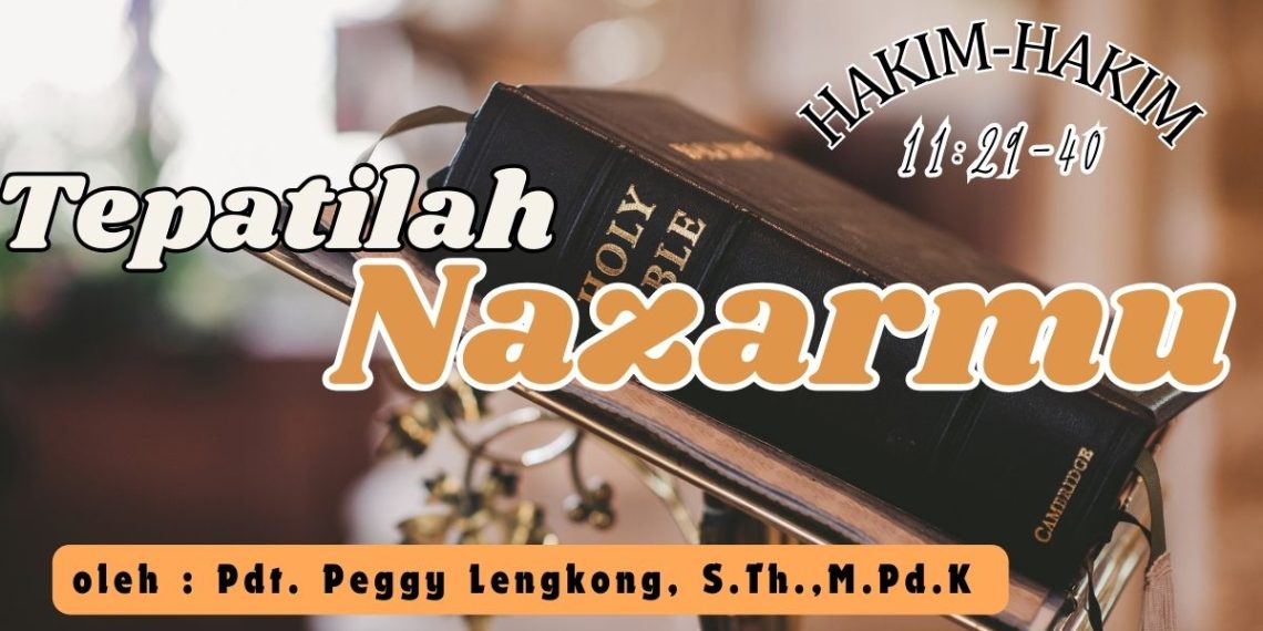 Tepatilah Nazarmu – Hakim-hakim 11:29-40