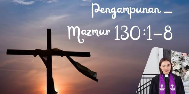 Pada Tuhan Ada Pengampunan – Mazmur 130:1-8